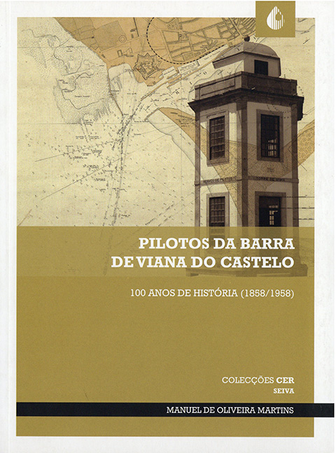 Pilotos da Barra de Viana do Castelo: 100 anos de história (1858/1958)