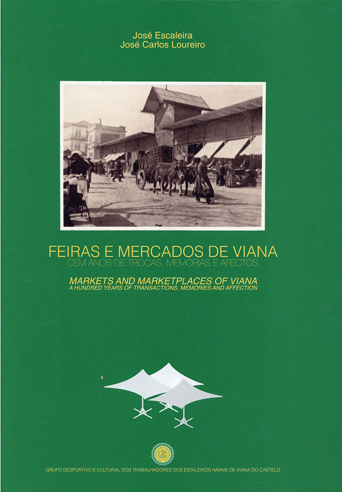 Feiras e Mercados de Viana -cem anos de trocas, memórias e afectos