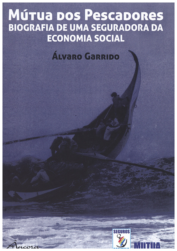 Mútua dos pescadores – biografia de uma seguradora da economia social