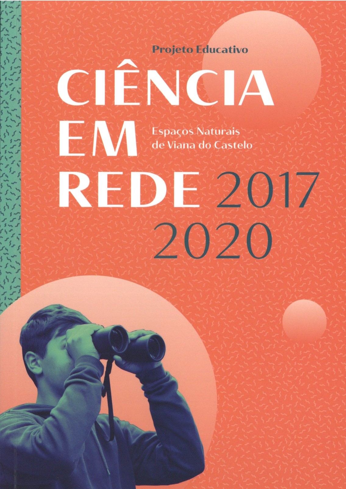 Ciência em rede – espaços naturais de Viana do Castelo. Projeto educativo 2017-2020