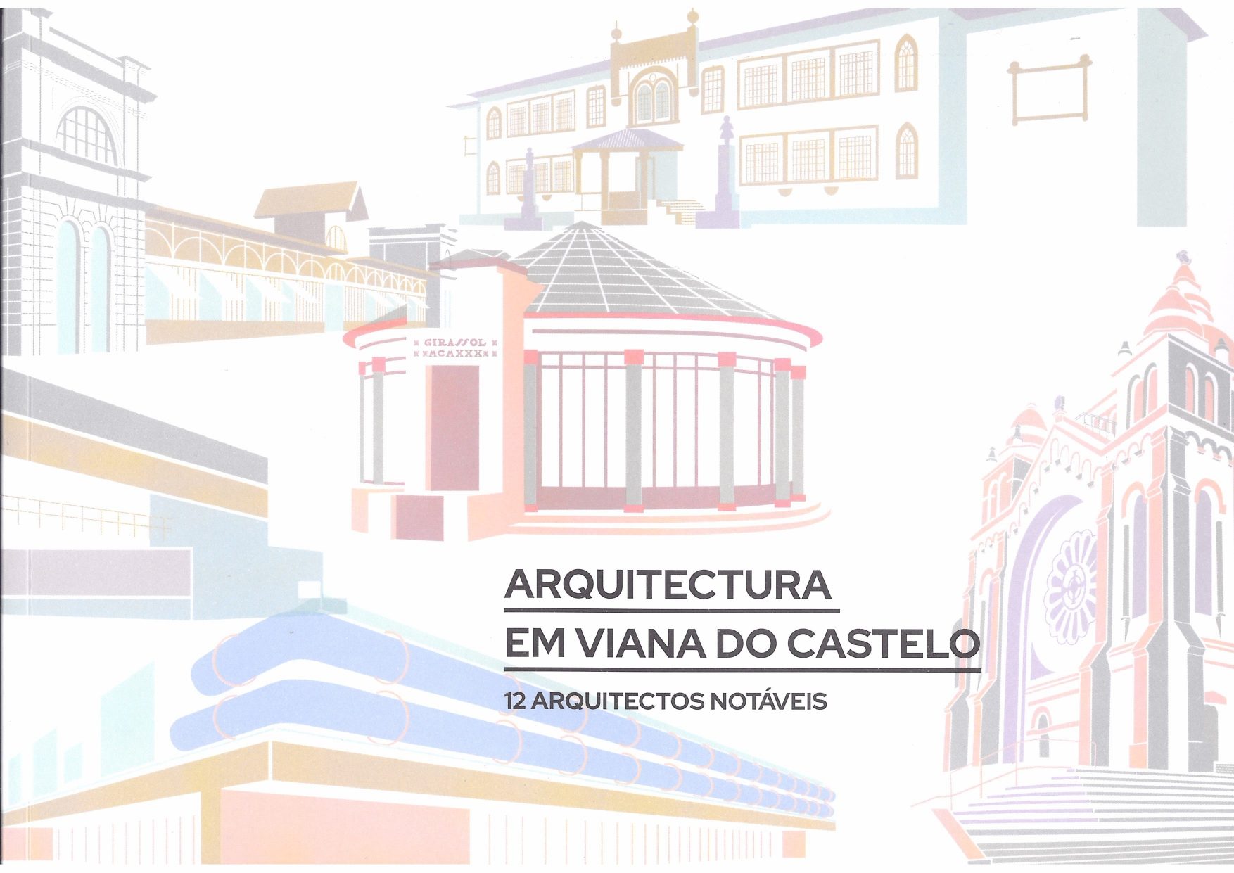 Arquitectura em Viana do Castelo – 12 arquitectos notáveis