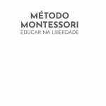 Método Montessori – educar na liberdade