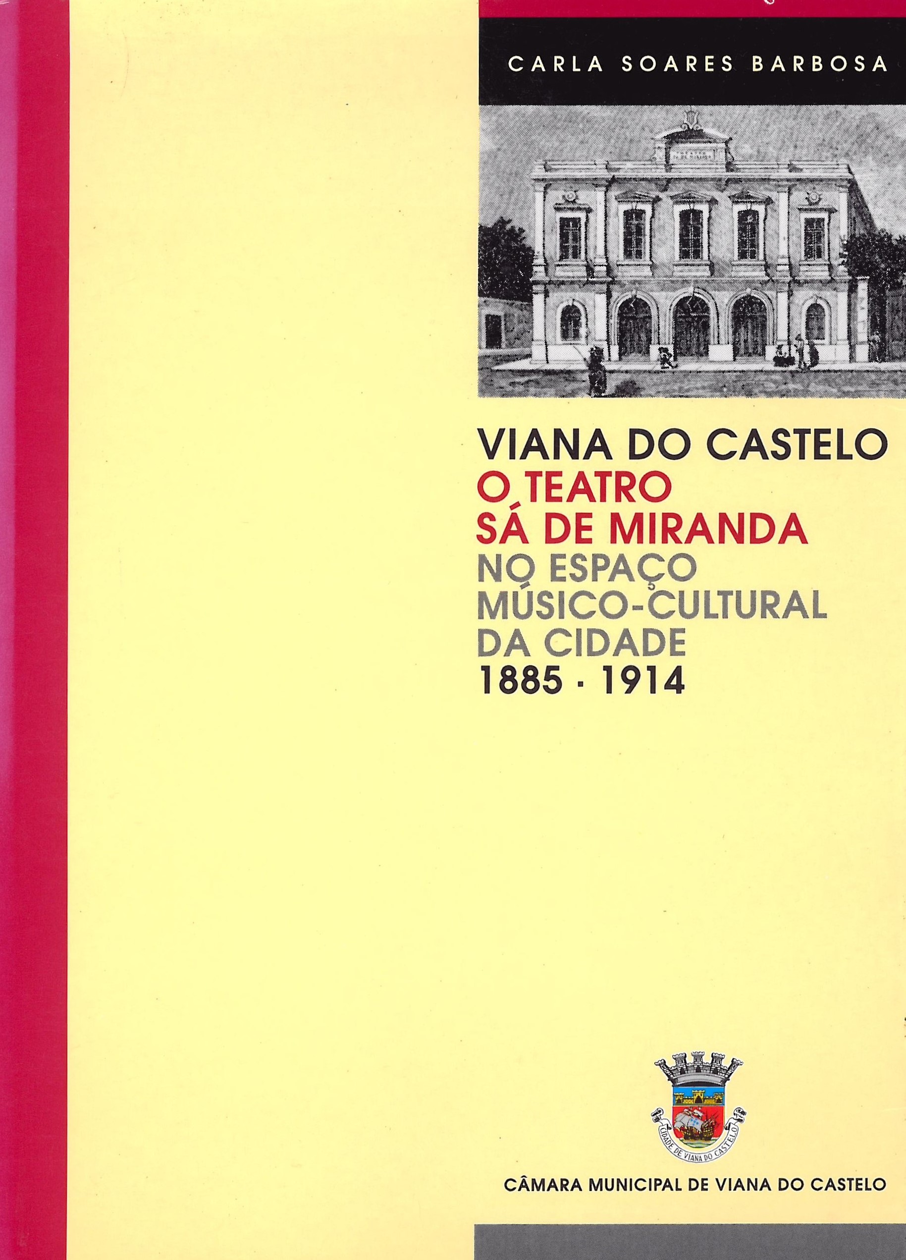 Viana do Castelo – O Teatro Sá de Miranda no espaço Músico-Cultural da Cidade – 1885-1914