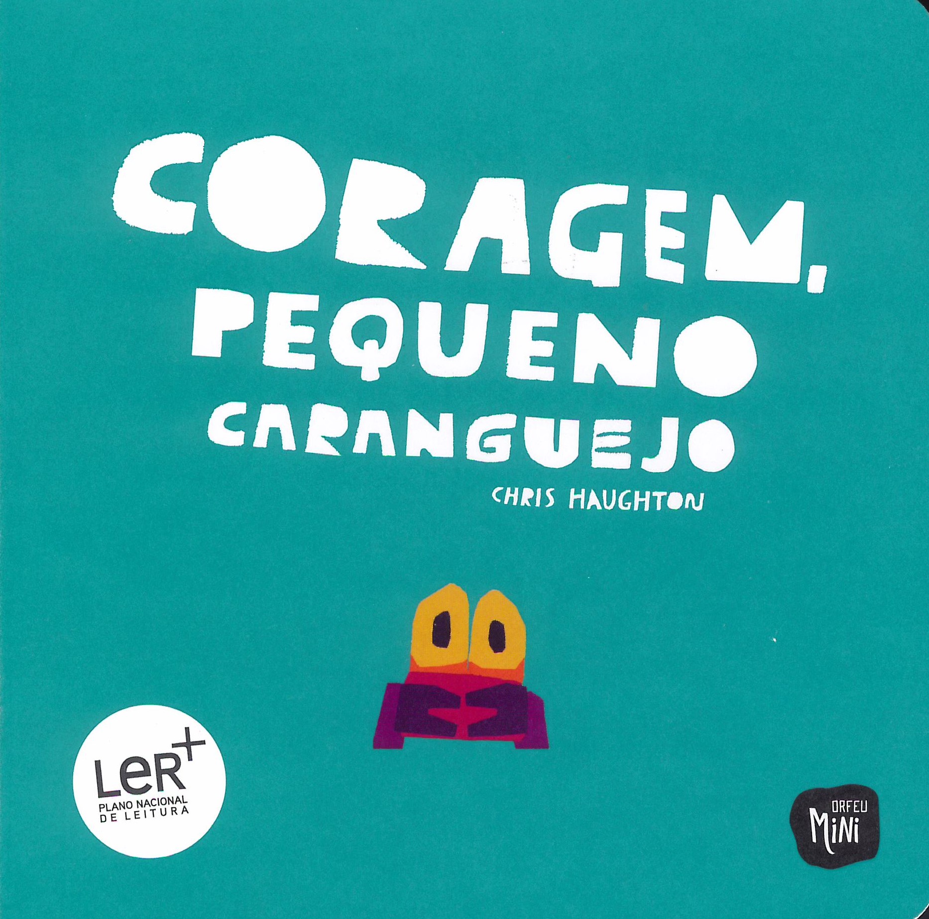 Coragem, pequeno caranguejo