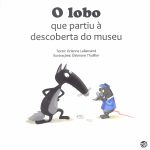 O lobo que partiu à descoberta do Museu